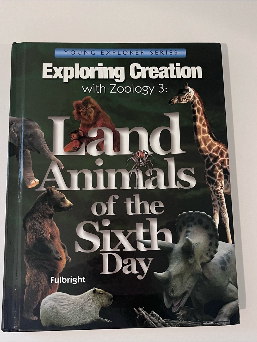 Apologia Exploring Creation Zoology 3: Land Animals of the Sixth Day